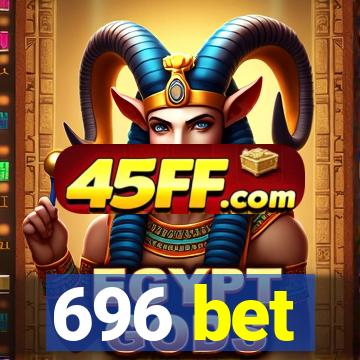 696 bet
